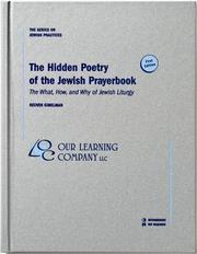 Cover of: The Hidden Poetry of the Jewish Prayerbook -- The What, How and Why of Jewish Liturgy