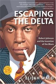 Cover of: Escaping the Delta by Elijah Wald
