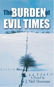 The Burden of Evil Times by J. Neil Sherouse