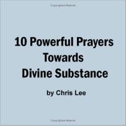 Cover of: 10 Powerful Prayers Towards Divine Substance by Chris Lee