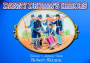 Cover of: Danny Drumm's Heroes Volume 1, Johnny Clem (Danny Drumm's Heroes) by Robert Skimin