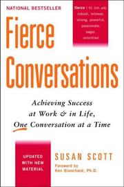 Cover of: Fierce conversations: achieving success at work & in life, one conversation at a time
