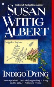 Cover of: Indigo Dying (China Bayles Mystery) by Susan Wittig Albert, Susan Wittig Albert