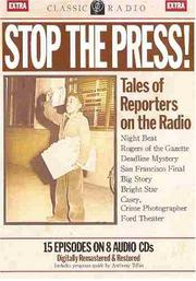 Cover of: Stop the Press! Tales of Reporters on the Radio