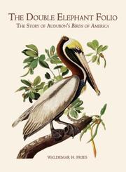 Cover of: The Double Elephant Folio: The Story of Audubon's Birds of America