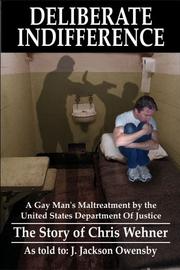 Cover of: Deliberate Indifference: A Gay Man's Maltreatment by the U.S. Dept of Justice