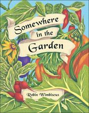 Somewhere in the Garden by Robin Wimbiscus