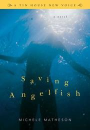 Cover of: Saving Angelfish by Michele Matheson