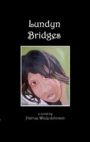 Cover of: Lundyn Bridges by Patrice Wade-Johnson