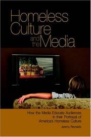 Cover of: Homeless Culture and the Media: How the Media Educate Audiences in their Portrayal of America's Homeless Culture