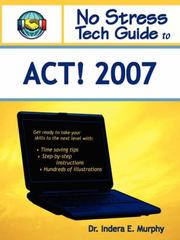 Cover of: No Stress Tech Guide To ACT! 2007 by Indera Murphy