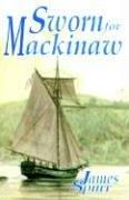 Sworn for Mackinaw by James Spurr