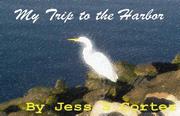 Cover of: My Trip to the Harbor | Jess S. Cortez
