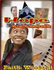 Cover of: Hope-My God, My Mommy, & Me | Faith Woodard