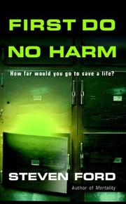 First do no harm by Ford, Steven.