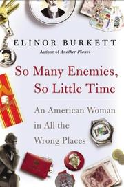 So Many Enemies, So Little Time by Elinor Burkett