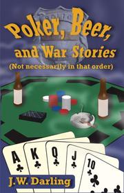 Cover of: Poker, Beer, and War Stories | J. W. Darling