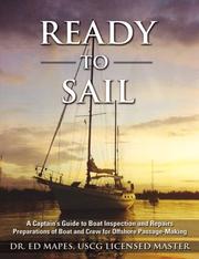 Cover of: Ready to Sail: A Captains Guide to Boat Inspection and Repairs, Preparations of Boat and Crew for Offshore Passagemaking