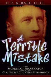 Cover of: A Terrible Mistake: The Murder of Frank Olson and the CIA's Secret Cold War Experiments