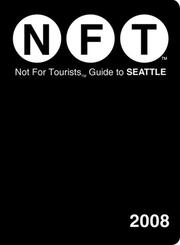 Cover of: Not for Tourists 2008 Guide to Seattle (Not for Tourists Guidebook)