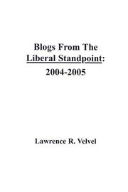 Cover of: Blogs From the Liberal Standpoint by Lawrence R. Velvel