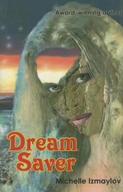 Cover of: Dream Saver by Michelle Izmaylov