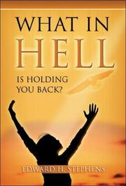 Cover of: What in Hell Is Holding You Back? by Edward H. Stephens