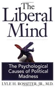 The Liberal Mind by Lyle H. Rossiter; Jr.; M.D., Lyle H. Rossiter