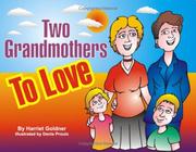 Two Grandmothers To Love by Harriet Goldner