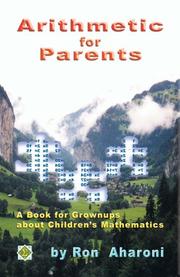 Cover of: Arithmetic for Parents / A Book for Grownups about Children's Mathematics