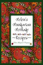 Cover of: Helen's Hungarian Heritage Recipes by Clara Margaret Czegeny