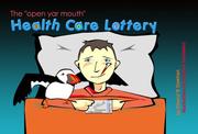 The "Open Yar Mouth" Health Care Lottery by Cheryl R Cowtan
