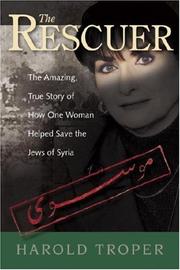 Cover of: The Rescuer: The Amazing True Story of How One Woman Helped Save the Jews of Syria
