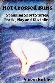 Hot Crossed Buns: Spanking short stories by Susan Kohler