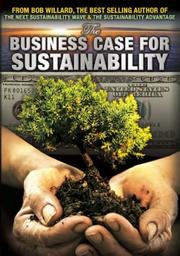 Cover of: BUSINESS CASE FOR SUSTAINABILITY | Bob Willard