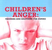 Cover of: Children's Anger: Triggers and Solutions for Coping