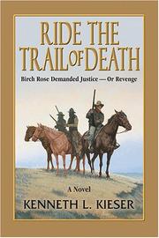 Ride the Trail of Death by Kenneth L. Kieser