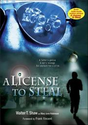 A license to steal by Walter Thiel Shaw, Walter T. Shaw, Mary Jane Robinson