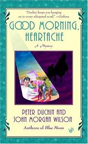 Cover of: Good Morning, Heartache by Peter Duchin, John Morgan Wilson