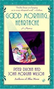 Cover of: Good Morning, Heartache by John Morgan Wilson, Peter Duchin, John Morgan Wilson