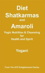 Cover of: Diet, Shatkarmas and Amaroli - Yogic Nutrition & Cleansing for Health and Spirit by Yogani