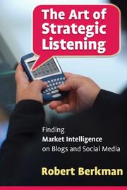 Cover of: The Art of Strategic Listening: Finding Market Intelligence in Blogs and Social Media
