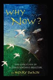 Why Now? The Evolution of a Conscientious Objector by Henry Swain