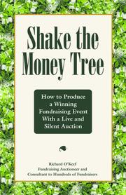 Cover of: Shake the Money Tree: How to Produce a Winning Fundraising Event with a Live and Silent Auction