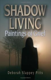 Cover of: Shadow Living...Paintings of Grief by Deborah Slappey Pitts