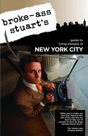 Cover of: Broke-Ass Stuart's Guide to Living Cheaply in New York (Broke-Ass Stuart's Guide to Living Cheap)