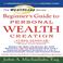 Cover of: The WealthLoop Series Beginner's Guide to Personal Wealth Creation (Combo Audio/Data CD)