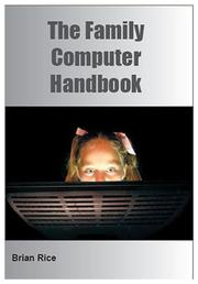 Cover of: The Family Computer Handbook by Brian Rice