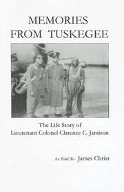 Cover of: Memories from Tuskegee: The Life Story of Lieutenant Colonel Clarence C. Jamison