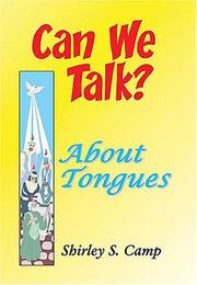 Cover of: CAN WE TALK? About Tongues | Shirley S. Camp
